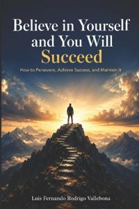 Believe in Yourself and You Will Succeed