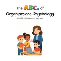 The ABCs of Organizational Psychology