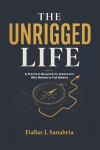 THE UNRIGGED LIFE