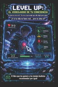 Level Up/ El videojuego de tu conciencia