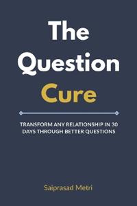 The Question Cure