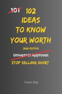 102 Ideas To Know Your Worth