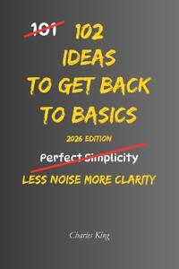 102 Ideas To Get Back To Basics