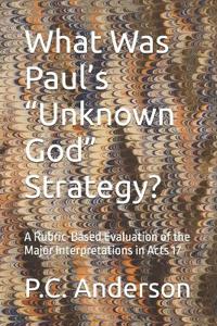 What Was Paul's "Unknown God" Strategy?