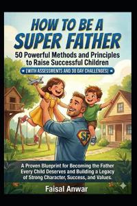 How To Be A Super Father