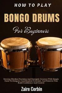 How To Play Bongo Drums For Beginners