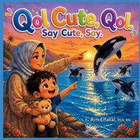 Qol Cute, Qol.