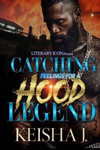 Catching Feelings For A Hood Legend