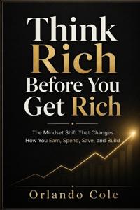 Think Rich Before You Get Rich