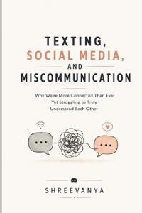 Texting, Social Media, and Miscommunication