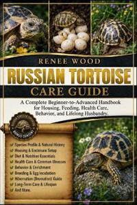 RUSSIAN TORTOISE CARE GUIDE