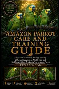 Amazon Parrot Care and Training Guide