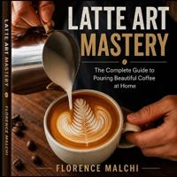Latte Art Mastery