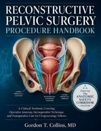 Reconstructive Pelvic Surgery Procedure Handbook