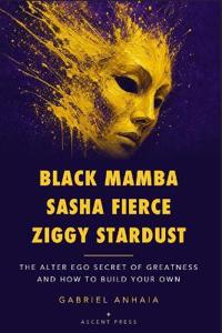Black Mamba, Sasha Fierce, Ziggy Stardust