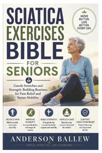 Sciatica Exercises Bible for Seniors
