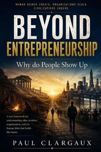 Beyond Entrepreneurship Why Do People Show Up