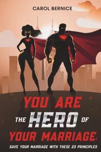 YOU ARE THE HERO OF YOUR MARRIAGE