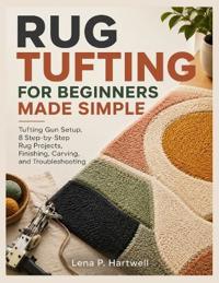 Rug Tufting for Beginners Made Simple