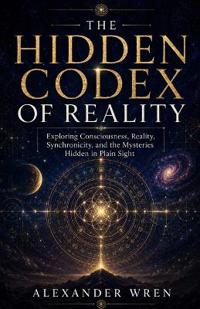 The Hidden Codex of Reality