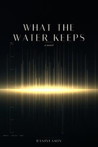 What the Water Keeps