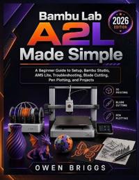 BAMBU LAB A2L MADE SIMPLE