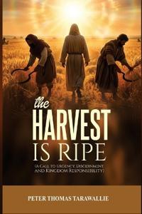 The Harvest Is Ripe