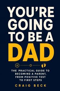 You're Going to Be a Dad