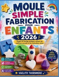 MOULE SIMPLE FABRICATION POUR ENFANTS 2026