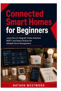 Connected Smart Homes for Beginners
