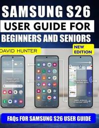 Samsung S26 User Guide for Beginners and Seniors