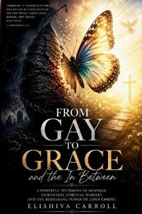 From Gay To Grace and The In-Between