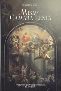 La misa en cámara lenta