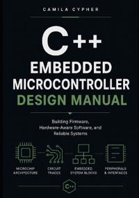 Embedded C++ Microcontroller Design Manual