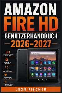 Amazon Fire HD Benutzerhandbuch 2026-2027
