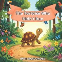 The Tortoise Who Didn't Run