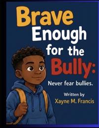 Brave Enough for the Bully