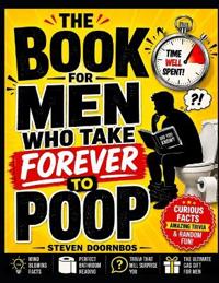 The Book For Men Who Take Forever To Poop. Curious facts, Amazing Trivia and Random Fun