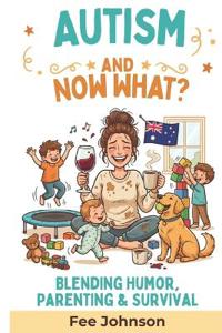 Autism. Now What?