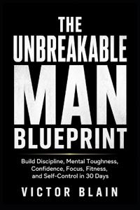 The Unbreakable Man Blueprint