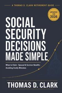 Social Security Decisions Made Simple
