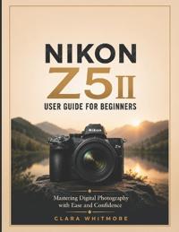 NIKON Z5II User Guide for Beginners