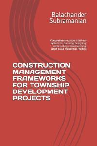 CONSTRUCTION MANAGEMENT FRAMEWORKS FOR TOWNSHIP DEVELOPMENT PROJECTS