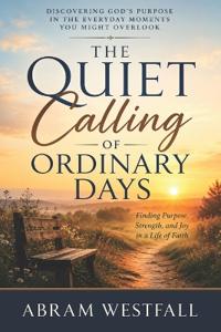 The Quiet Calling of Ordinary Days.
