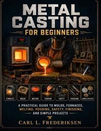 METAL CASTING FOR BEGINNERS
