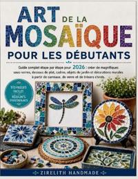 ART DE LA MOSAÏQUE POUR LES DÉBUTANTS