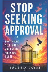 Stop seeking approval