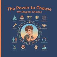 The Power to Choose (My Magical Choices)