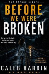 Before We Were Broken
