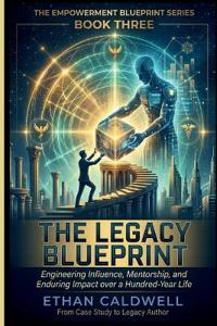 The Legacy Blueprint